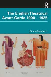 Imagen de portada: The English Theatrical Avant-Garde 1900-1925 1st edition 9780367470852