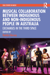 صورة الغلاف: Musical Collaboration Between Indigenous and Non-Indigenous People in Australia 1st edition 9781032265049