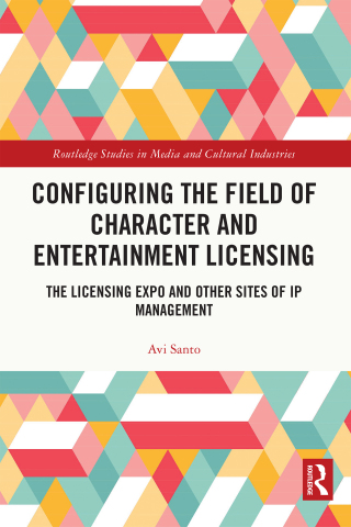 Cover image: Configuring the Field of Character and Entertainment Licensing 1st edition 9781032342436