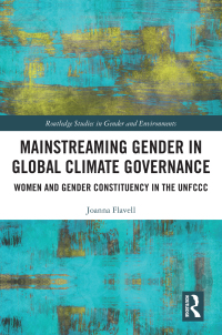 表紙画像: Mainstreaming Gender in Global Climate Governance 1st edition 9781032307510