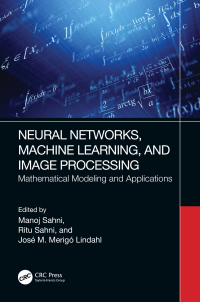 Cover image: Neural Networks, Machine Learning, and Image Processing 1st edition 9781032300146