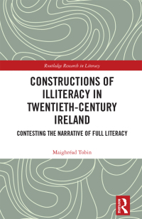 Cover image: Constructions of Illiteracy in Twentieth-Century Ireland 1st edition 9781032210940