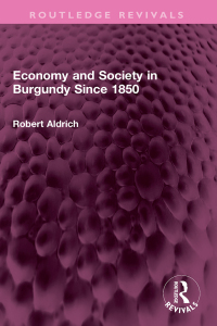 Imagen de portada: Economy and Society in Burgundy Since 1850 1st edition 9781032405674