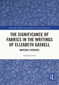Imagen de portada: The Significance of Fabrics in the Writings of Elizabeth Gaskell 1st edition 9781032341637