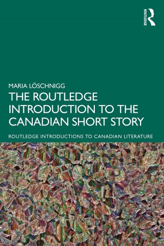 Cover image: The Routledge Introduction to the Canadian Short Story 1st edition 9780367696498