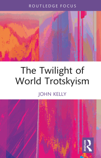 Imagen de portada: The Twilight of World Trotskyism 1st edition 9781032350080