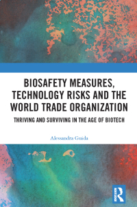 Omslagafbeelding: Biosafety Measures, Technology Risks and the World Trade Organization 1st edition 9781032351865