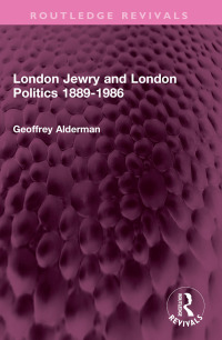 Cover image: London Jewry and London Politics 1889-1986 1st edition 9781032407524