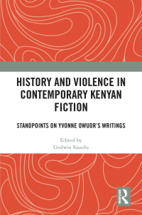 Cover image: History and Violence in Contemporary Kenyan Fiction 1st edition 9781032408255