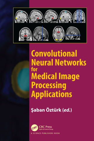 Cover image: Convolutional Neural Networks for Medical Image Processing Applications 1st edition 9781032104010
