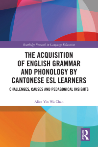 Omslagafbeelding: The Acquisition of English Grammar and Phonology by Cantonese ESL Learners 1st edition 9781032172514