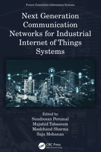 Cover image: Next Generation Communication Networks for Industrial Internet of Things Systems 1st edition 9781032410388