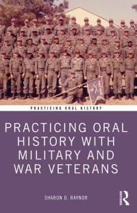 表紙画像: Practicing Oral History with Military and War Veterans 1st edition 9781629583501