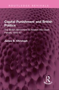 Cover image: Capital Punishment and British Politics 1st edition 9781032396743
