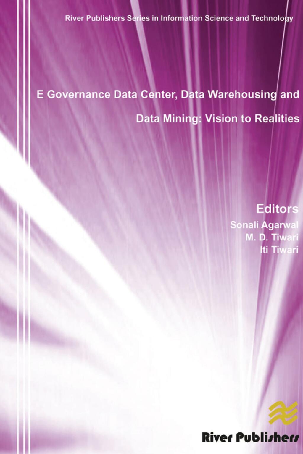 E Governance Data Center, Data Warehousing and Data Mining Vision to Realities 1st Edition