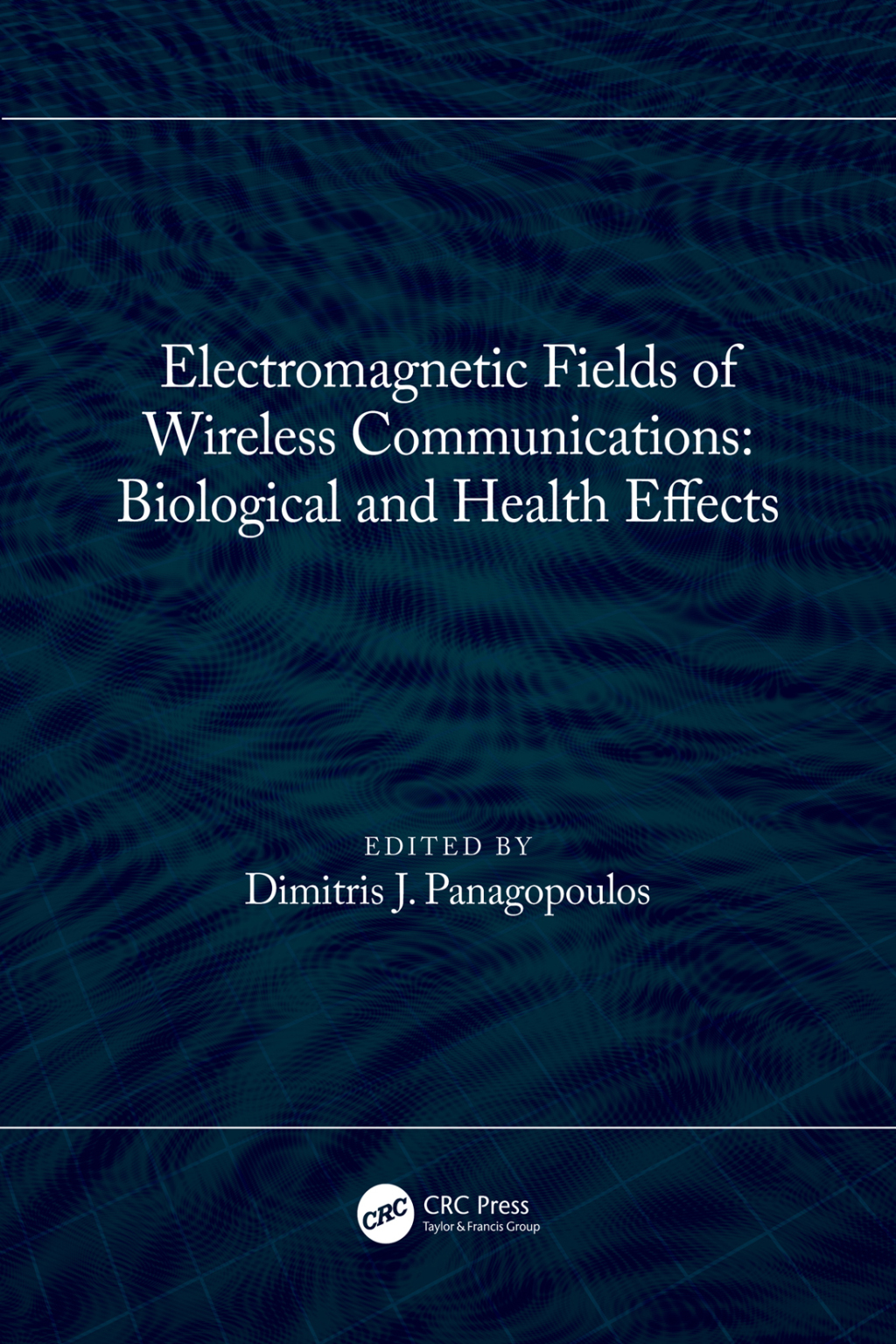 Electromagnetic Fields of Wireless Communications: Biological and Health Effects 1st Edition