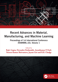 表紙画像: Recent Advances in Material, Manufacturing, and Machine Learning 1st edition 9781032416311