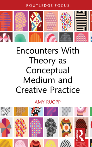 Cover image: Encounters With Theory as Conceptual Medium and Creative Practice 1st edition 9780367423407