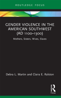 Cover image: Gender Violence in the American Southwest (AD 1100-1300) 1st edition 9780367642273