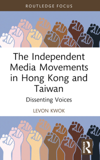 Cover image: The Independent Media Movements in Hong Kong and Taiwan 1st edition 9781032280264