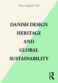 Cover image: Danish Design Heritage and Global Sustainability 1st edition 9781032198217