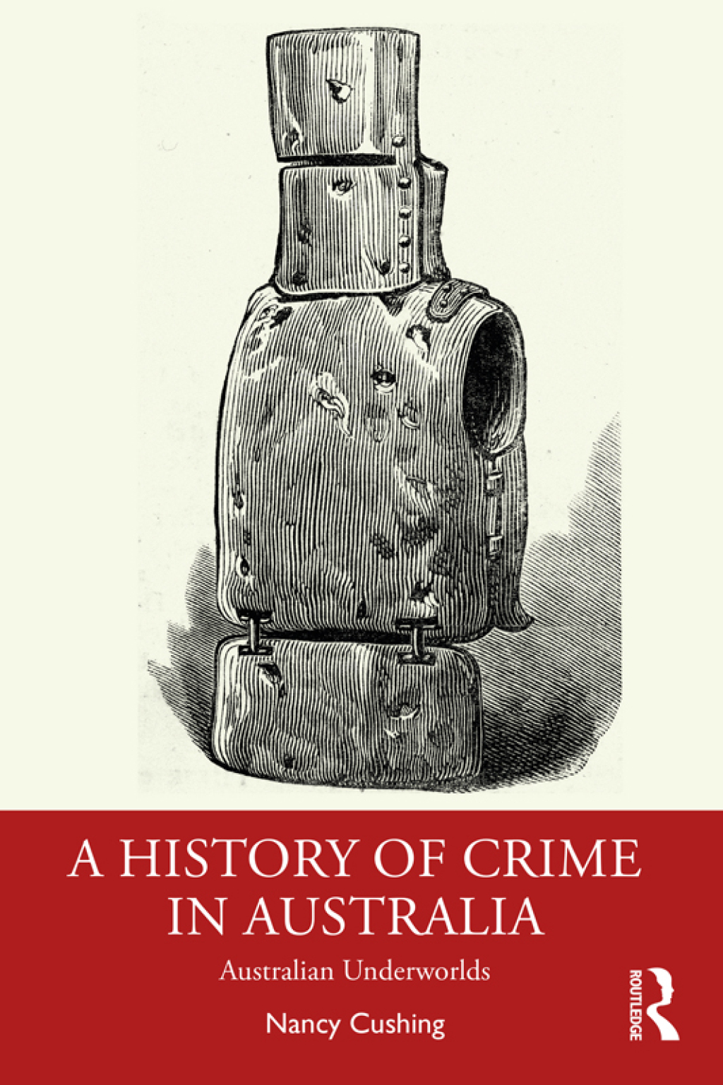 A History of Crime in Australia Australian Underworlds 1st Edition