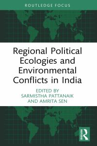 表紙画像: Regional Political Ecologies and Environmental Conflicts in India 1st edition 9780367486426