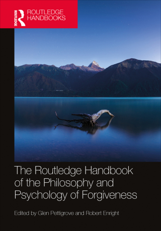 Cover image: The Routledge Handbook of the Philosophy and Psychology of Forgiveness 1st edition 9781032418971