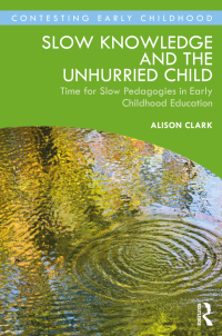 Cover image: Slow Knowledge and the Unhurried Child 1st edition 9780367508807