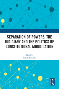 Cover image: Separation of Powers, the Judiciary and the Politics of Constitutional Adjudication 1st edition 9781032329758