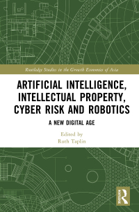 Cover image: Artificial Intelligence, Intellectual Property, Cyber Risk and Robotics 1st edition 9781032418872