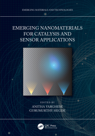 表紙画像: Emerging Nanomaterials for Catalysis and Sensor Applications 1st edition 9781032111711