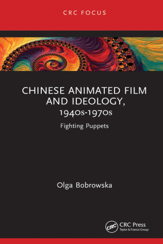 Cover image: Chinese Animated Film and Ideology, 1940s-1970s 1st edition 9781032148939