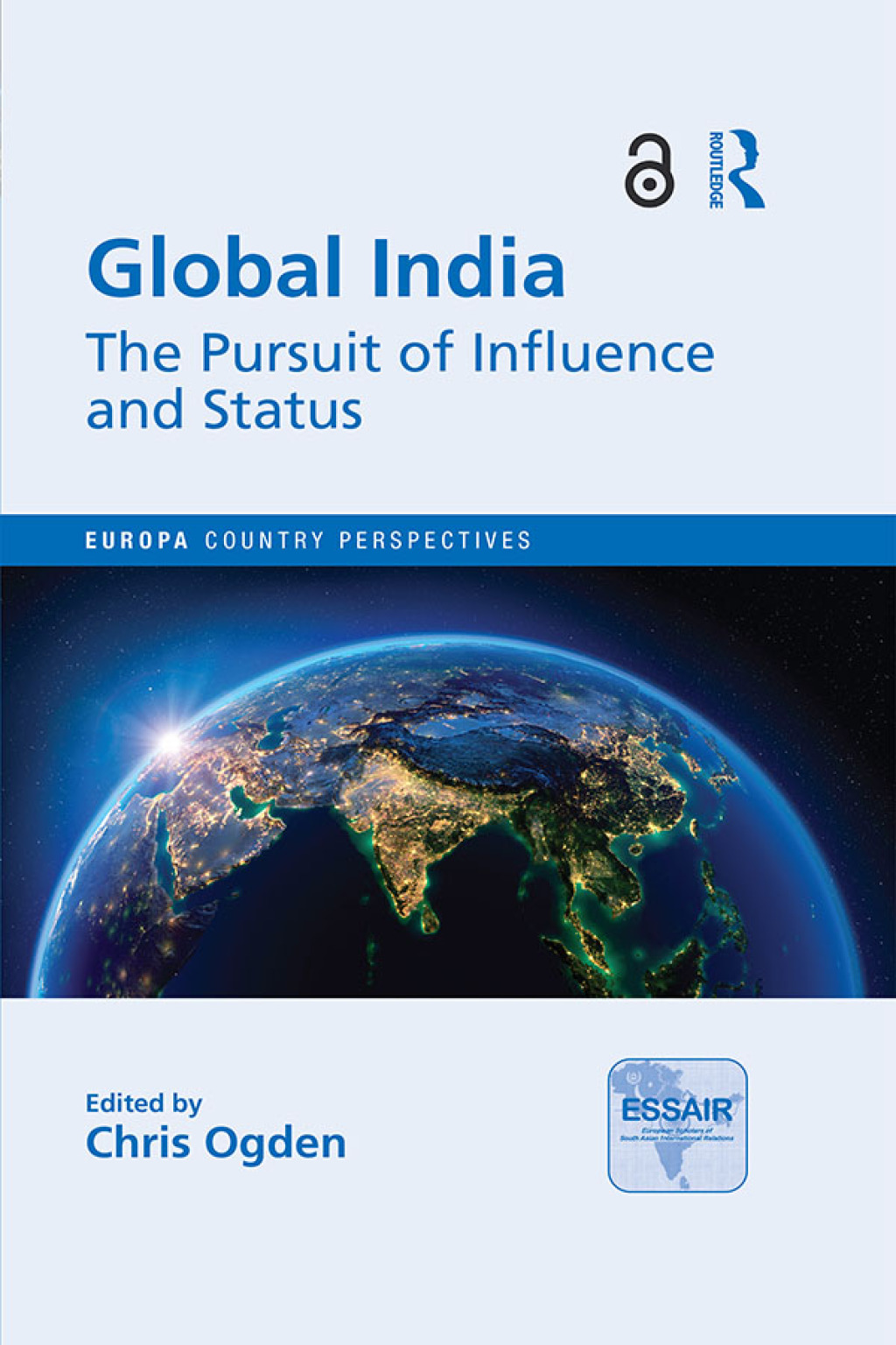 Global India The Pursuit of Influence and Status 1st Edition