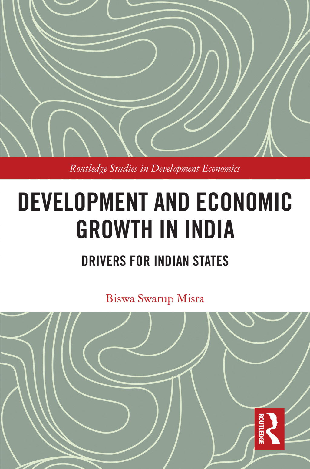 Development and Economic Growth in India Drivers for Indian States 1st Edition