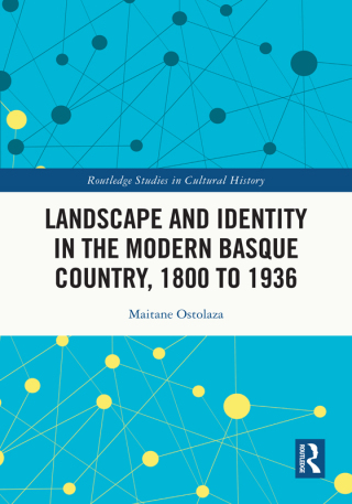 Imagen de portada: Landscape and Identity in the Modern Basque Country, 1800 to 1936 1st edition 9781032362182