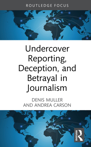 Cover image: Undercover Reporting, Deception, and Betrayal in Journalism 1st edition 9780367464936
