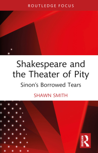 Cover image: Shakespeare and the Theater of Pity 1st edition 9780367696412