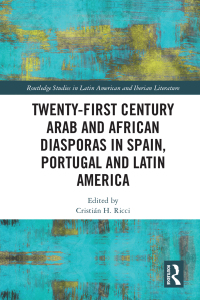 Imagen de portada: Twenty-First Century Arab and African Diasporas in Spain, Portugal and Latin America 1st edition 9781032424293