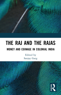 Cover image: The Raj and the Rajas 1st edition 9781032424521