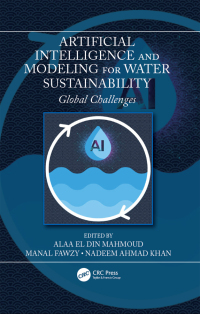 表紙画像: Artificial Intelligence and Modeling for Water Sustainability 1st edition 9781032186993