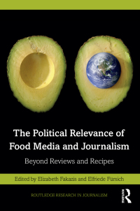Titelbild: The Political Relevance of Food Media and Journalism 1st edition 9781032255606