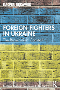 صورة الغلاف: Foreign Fighters in Ukraine 1st edition 9781032030807