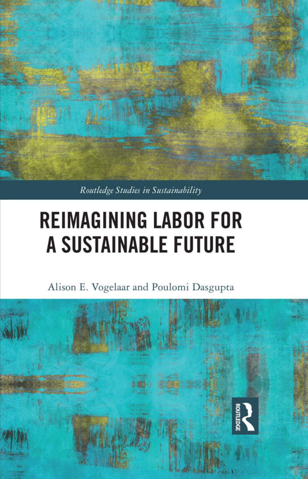 Reimagining Labor for a Sustainable Future 1st Edition