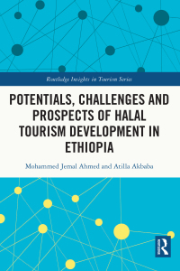 صورة الغلاف: Potentials, Challenges and Prospects of Halal Tourism Development in Ethiopia 1st edition 9781032409030