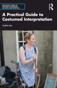 Cover image: A Practical Guide to Costumed Interpretation 1st edition 9781032196510