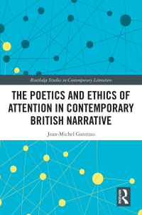 Cover image: The Poetics and Ethics of Attention in Contemporary British Narrative 1st edition 9781032423203