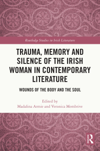 Cover image: Trauma, Memory and Silence of the Irish Woman in Contemporary Literature 1st edition 9781032409658