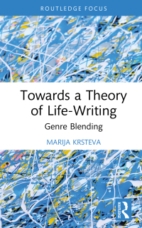 Cover image: Towards a Theory of Life-Writing 1st edition 9781032356440