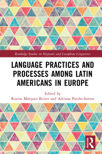 Cover image: Language Practices and Processes among Latin Americans in Europe 1st edition 9780367673000